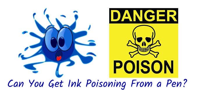 Can You Get Ink Poisoning from a Pen? | The Truth Exposed