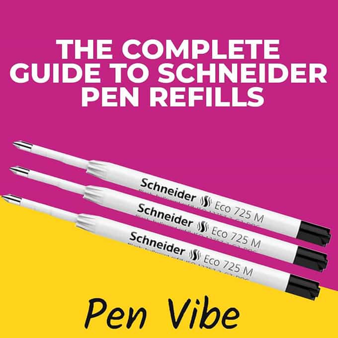 The Complete Guide to Schneider Refills